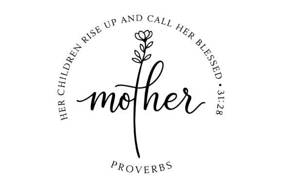 Blessed Mother Proverbs: A Floral Design for Meaningful Projects