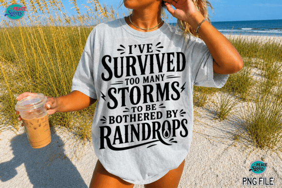 Resilience in Design: The 'I've Survived Too Many Storms' PNG