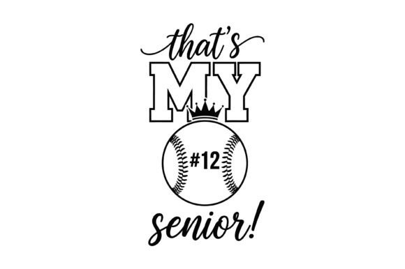 That's My Senior Baseball Crown Design: A Royal Touch for Your Projects